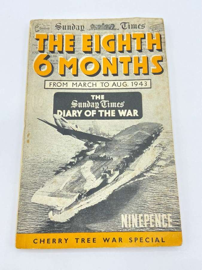 WW2 Sunday Times Diary Of The War The Eighth 6 Months March-Aug 1943