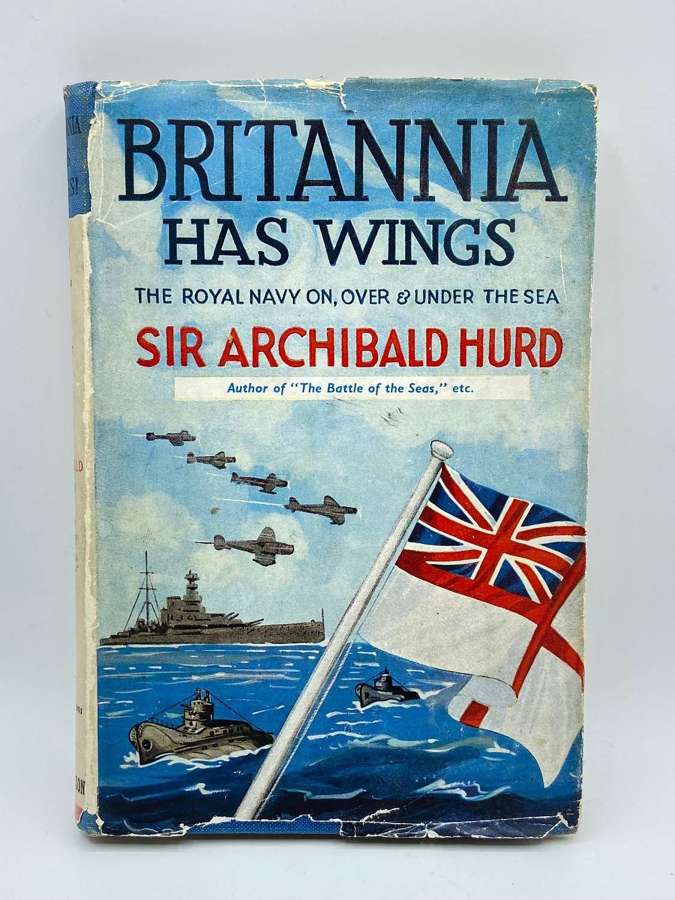 WW2 Signed 1st Edition: Britannia Has Wings By Sir Archibald Hurd