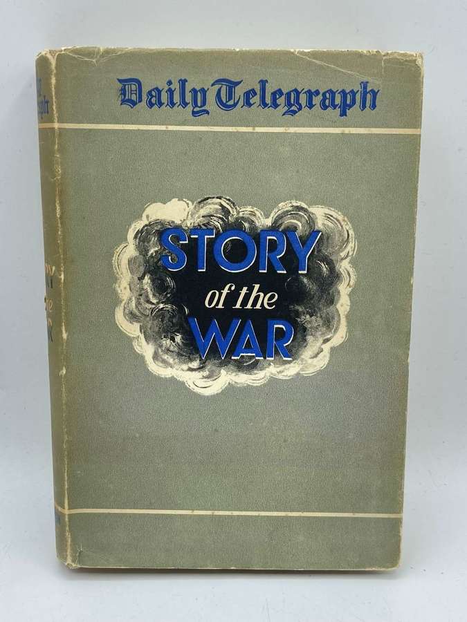 WW2 Daily Telegraph “Story Of The War” Published 1943 Book