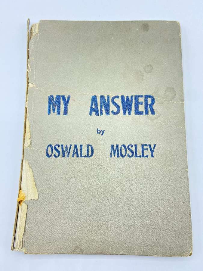 Post WW2 1946 My Answer By Oswald Mosley BUF/ Union Movement