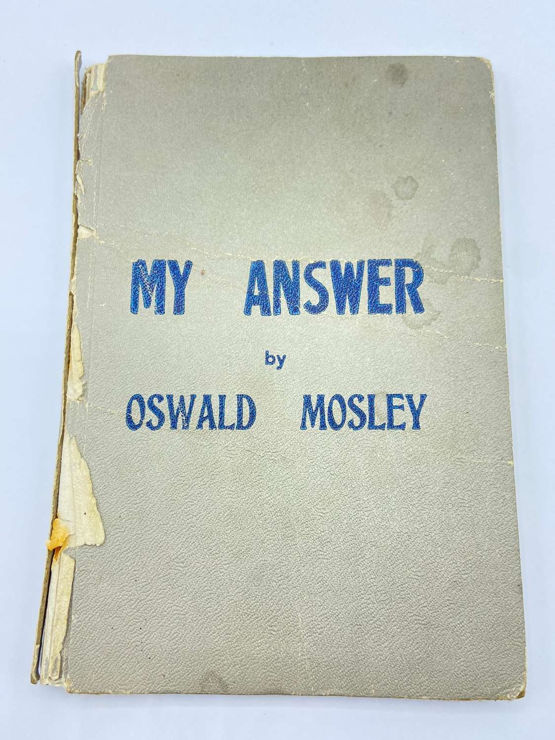 Post WW2 1946 My Answer By Oswald Mosley BUF/ Union Movement