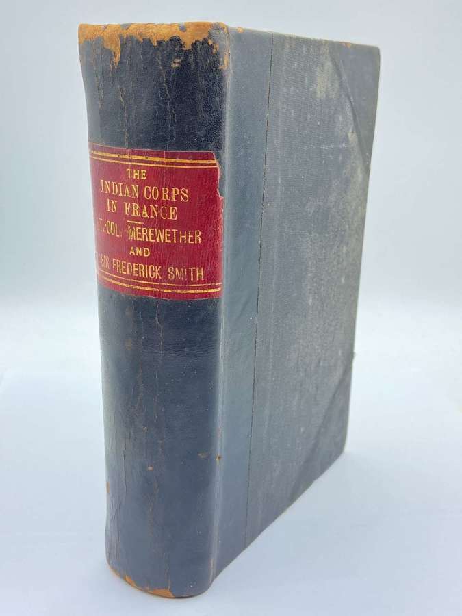 WW1 The Indian Corps in France by Lt Col Merewether Published 1918